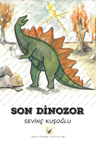 Son Dinozor | Sevinç Kuşoğlu | Akıl Fikir Yayınları