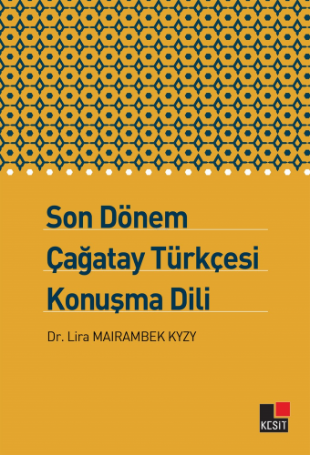 Son Dönem Çağatay Türkçesi Konuşma Dili | Lira Maiambek Kyzy | Kesit Y