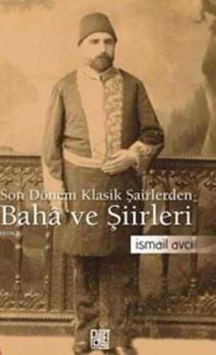 Son Dönem Klasik Şairlerinden Baha ve Şiirleri | İsmail Avcı | Palet Y