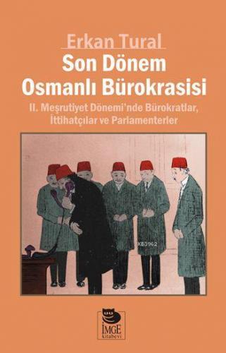 Son Dönem Osmanlı Bürokrasisi | Erkan Tural | İmge Kitabevi Yayınları