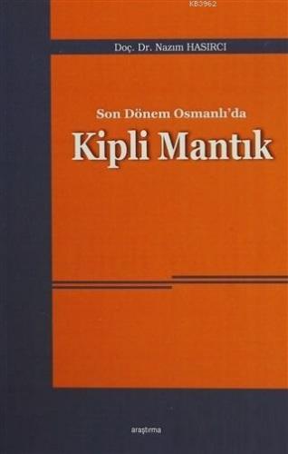 Son Dönem Osmanlı'da Kipli Mantık | Nazım Hasırcı | Araştırma Yayınlar