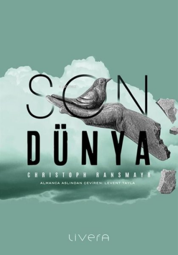 Son Dünya | Christoph Ransmayr | Livera Yayınevi