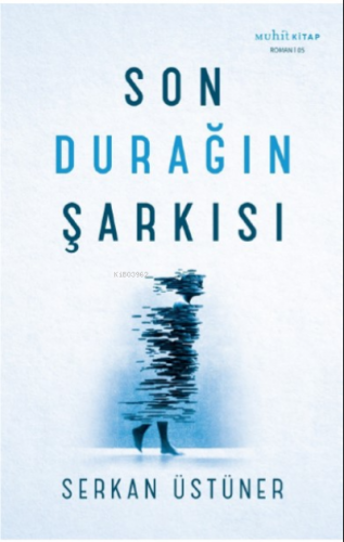 Son Durağın Şarkısı | Serkan Üstüner | Muhit Kitap