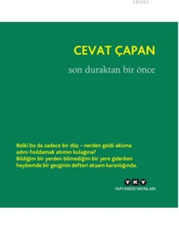 Son Duraktan Bir Önce | Cevat Çapan | Yapı Kredi Yayınları ( YKY )