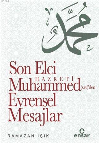 Son Elçi Hz. Muhammed (sav)den Evrensel Mesajlar | Ramazan Işık | Ensa