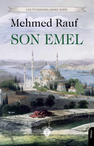 Son Emel | Mehmed Rauf | Dorlion Yayınevi