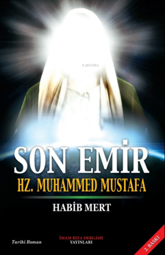 Son Emir Hz. Muhammed Mustafa | Habib Mert | İmam Rıza Dergahı Yayınla