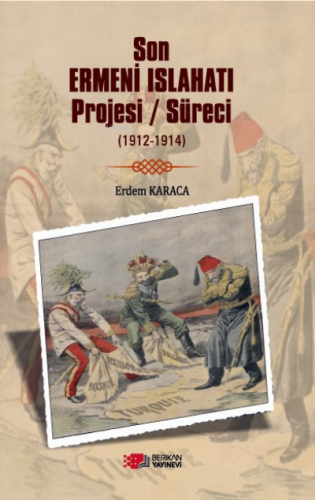 Son Ermeni Islahatı Projesi/Süreci (1912-1914) | Erdem Karaca | Berika