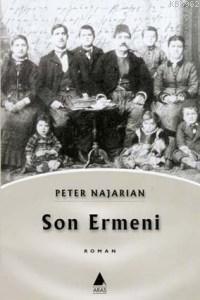 Son Ermeni | Peter Najarian | Aras Yayıncılık