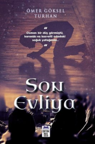 Son Evliya | Ömer Göksel Turhan | Ortak Akıl Yayınları