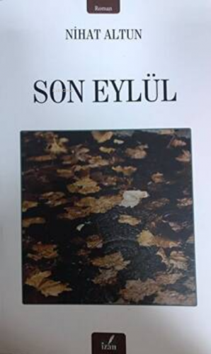 Son Eylül | Nihat Altun | İzan Yayıncılık