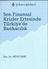 Son Finansal Krizler Ertesinde Türkiye'de Bankacılık | Müge İşeri | Tü