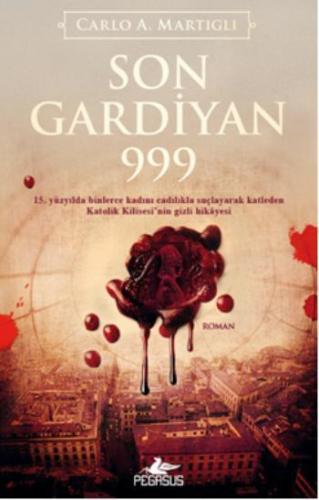 Son Gardiyan 999 | Carlo A. Martigli | Pegasus Yayıncılık