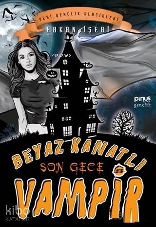 Son Gece - Beyaz Kanatlı Vampir 8 | Erkan İşeri | Pinus Kitap