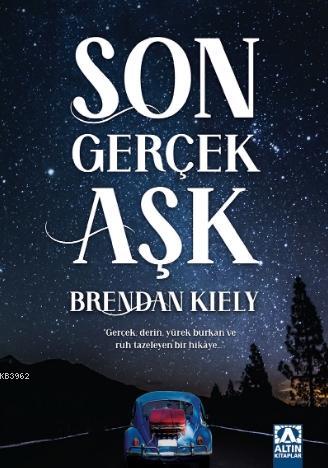 Son Gerçek Aşk | Brendan Kiely | Altın Kitaplar