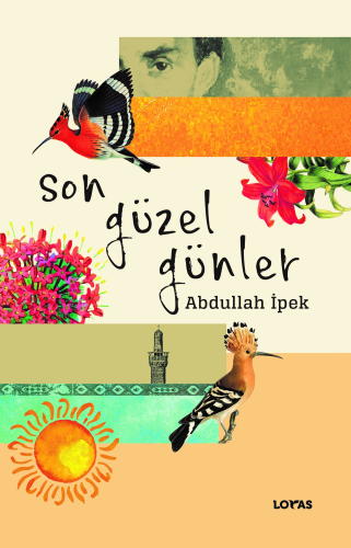 Son Güzel Günler | Abdullah İpek | Loras Yayınları