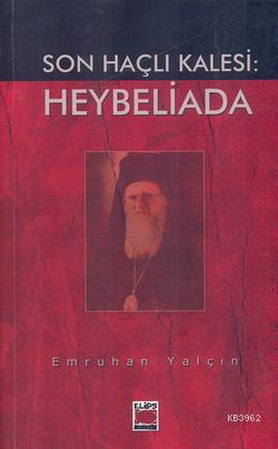 Son Haçlı Kalesi: Heybeliada | Emrehan Yalçın | Elips Kitap