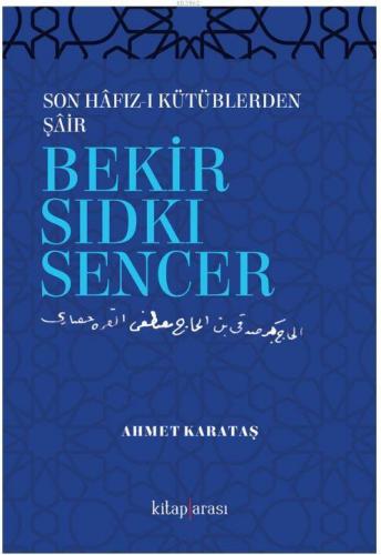 Son Hafız-ı Kütüblerden Şair Bekir Sıdkı Sencer | Ahmet Karataş | Kita