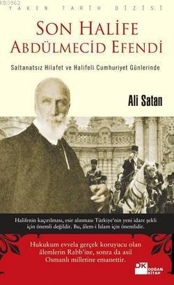 Son Halife Abdülmecid Efendi | Ali Satan | Doğan Kitap