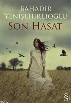 Son Hasat | Bahadır Yenişehirlioğlu | Everest Yayınları