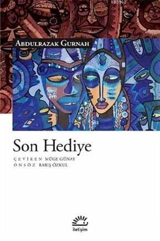 Son Hediye | Abdulrazak Gurnah | İletişim Yayınları