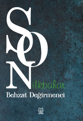 Son İlkbahar | Behzat Değirmenci | Luna Yayınları