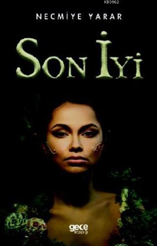 Son İyi | Necmiye Yarar | Gece Kitaplığı Yayınları