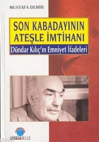 Son Kabadayının Ateşle İmtihanı; Dündar Kılıç´ın Emniyet İfadeleri | M