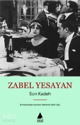 Son Kadeh | Zabel Yesayan | Aras Yayıncılık