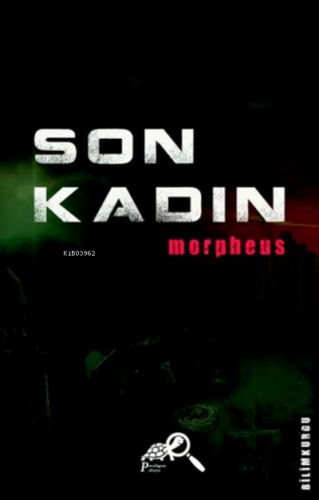 Son Kadın | Morpheus | Paradigma Akademi Yayınları