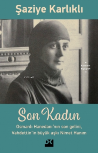 Son Kadın | Şaziye Karlıklı | Doğan Kitap