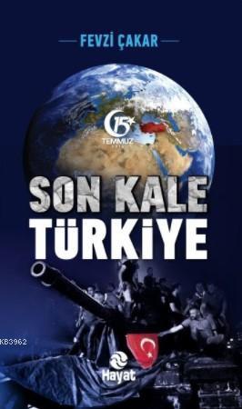 Son Kale Türkiye | Fevzi Çakar | Hayat Yayınları