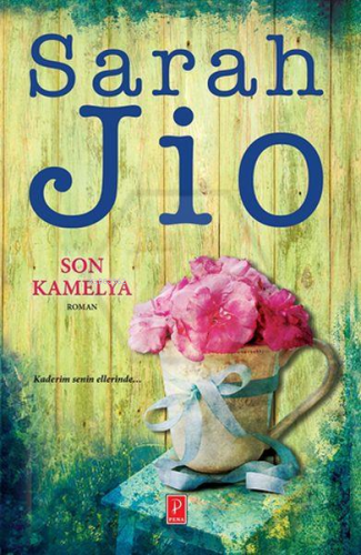 Son Kamelya | Sarah Jio | Pena Yayınları