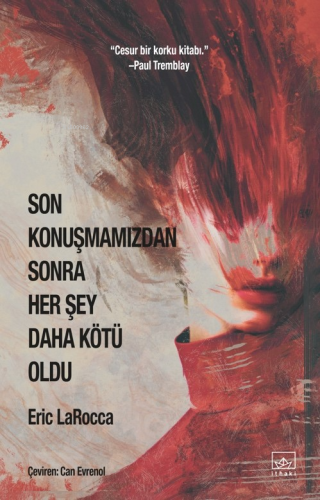 Son Konuşmamızdan Sonra Her Şey Daha Kötü Oldu | Eric LaRocca | İthaki