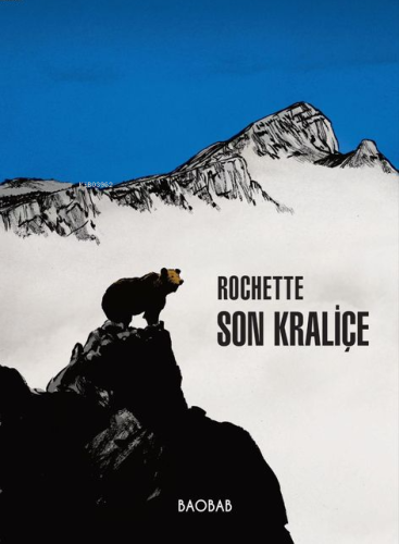 Son Kraliçe | Jean - Marc Rochette | Baobab Yayınları