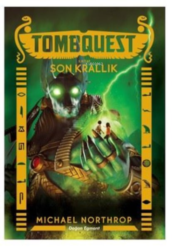 Son Krallık - Tombquest 5. Kitap | Michael Northrop | Doğan Çocuk