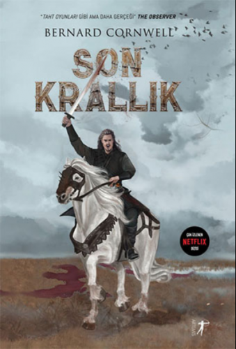 Son Krallık | Bernard Cornwell | Artemis Yayınları