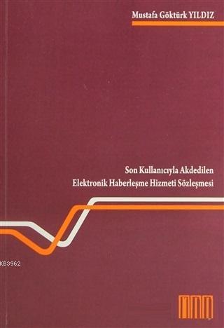 Son Kullanıcıyla Akdedilen Elektronik Haberleşme Hizmeti Sözleşmesi | 