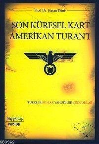 Son Küresel Kart Amerikan Turan´ı; Türkler, Ruslar, Yahudiler, Neoconl