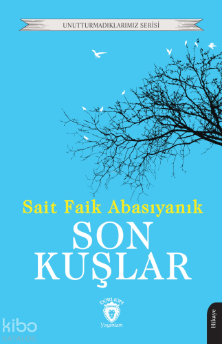 Son Kuşlar | Sait Faik Abasıyanık | Dorlion Yayınevi