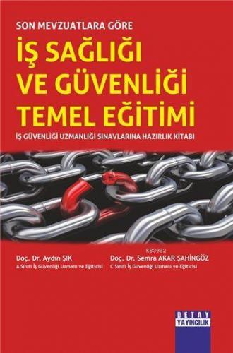 Son Mevzuatlara Göre İş Sağlığı ve Güvenliği Temel Eğitimi; İş Güvenli