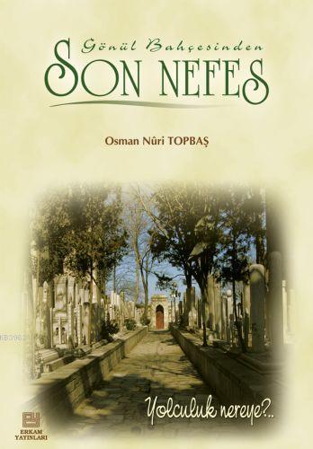 Son Nefes | Osman Nuri Topbaş | Erkam Yayınları