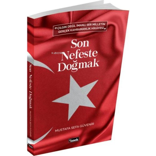 Son Nefeste Doğmak; "Çılgın Değil İmanlı Bir Milletin Gerçek Kahramanl