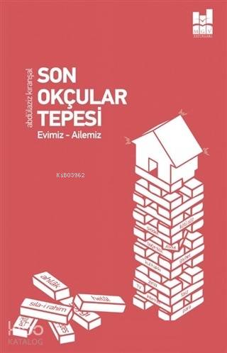 Son Okçular Tepesi Evimiz - Ailemiz | Abdülaziz Kıranşal | MGV Yayınla