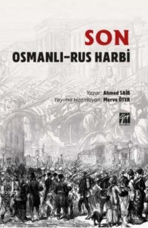 Son Osmanlı - Rus Harbi | Ahmed Saib | Gazi Kitabevi