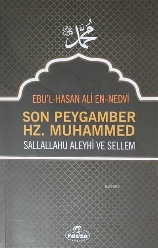 Son Peygamber Hz. Muhammed Sallallahu Aleyhi ve Sellem | Ebu`l Hasan A