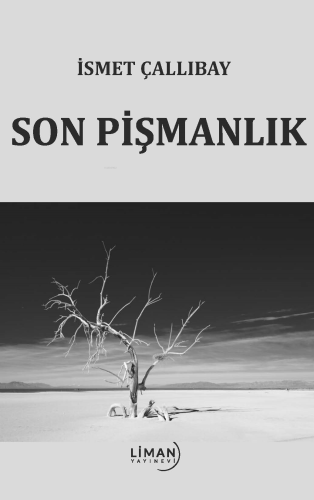 Son Pişmanlık | İsmet Çallıbay | Liman Yayınevi