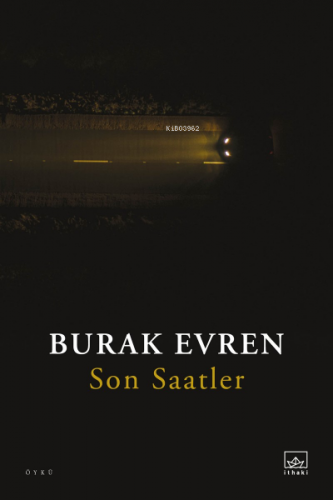 Son Saatler | Burak Evren | İthaki Yayınları