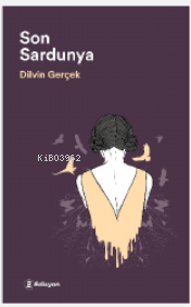 Son Sardunya | Dilvin Gerçek Arıcı | Edisyon Kitap