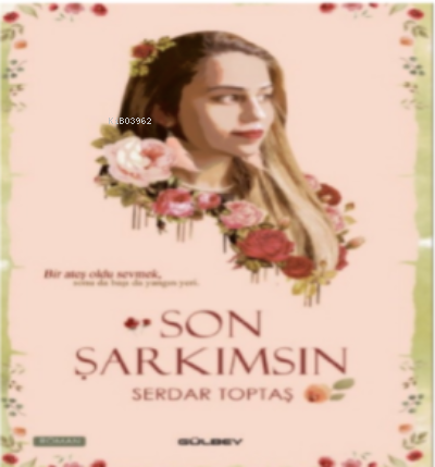 Son Şarkımsın | Serdar Toptaş | Gülbey Yayınları